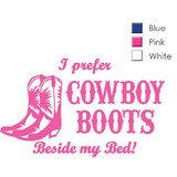 Horse Decal "I Prefer Cowboy Boots Beside My Bed"